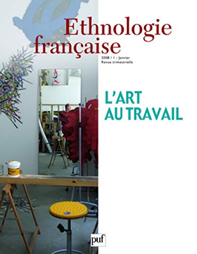 Stock image for Ethnologie franaise, N 1, Janvier 2008 : L'art au travail for sale by Ammareal