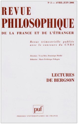 Beispielbild fr Revue philosophique 2008, t. 133 (2): Lectures de Bergson Collectif; Alain Panero; Wilhelm Windelband; Jean-Louis Vieillard-Baron; Melanie Sehgal; Alain Boyer and Franois Guery zum Verkauf von Librairie LOVE