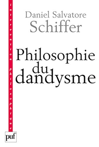Stock image for Philosophie du dandysme : Une esthtique de l'me et du corps for sale by Ammareal