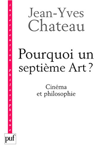 Stock image for Pourquoi un septime Art ?: Cinma et philosophie for sale by Ammareal