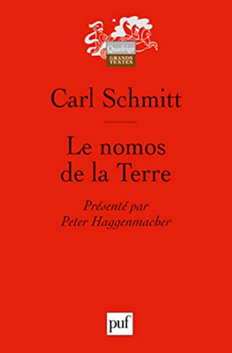 le nomos de la terre: PRESENTE PAR PETER HAGGENMACHER (QUADRIGE) (9782130567295) by Schmitt Carl