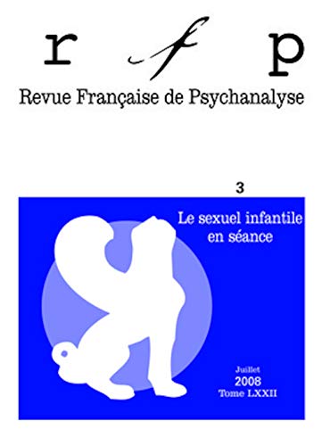 Beispielbild fr RFP 2008, t. 72, n 3: Le sexuel infantile en sance Collectif zum Verkauf von Librairie LOVE