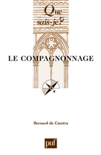 Beispielbild fr Le Compagnonnage (5e d.) zum Verkauf von Ammareal