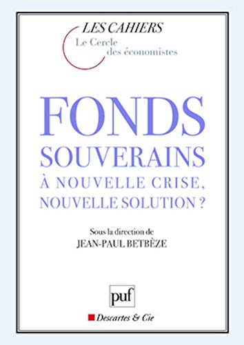 Stock image for Fonds Souverains : A nouvelle Crise, Nouvelle Solution ? for sale by Ammareal