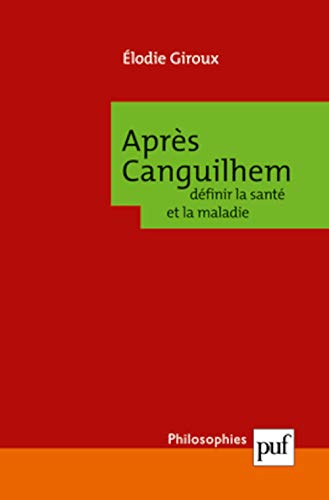 Beispielbild fr Aprs Canguilhem, dfinir la sant et la maladie zum Verkauf von Benjamin Books