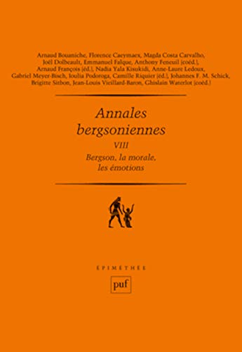 Beispielbild fr Annales bergsoniennes, VIII: Bergson, la morale, les motions zum Verkauf von Librairie Pic de la Mirandole