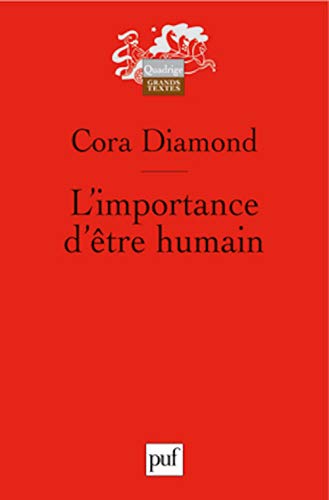 L'importance d'Ãªtre humain: Et autres essais de philosophie morale (9782130569305) by Diamond, Cora