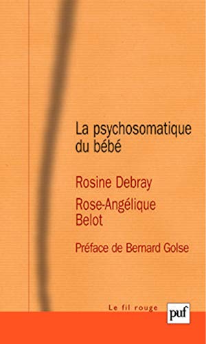 Beispielbild fr La psychosomatique du bb: Prface de Bernard Golse zum Verkauf von Ammareal