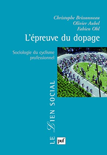 Beispielbild fr L'preuve du dopage : Sociologie du cyclisme professionnel zum Verkauf von Ammareal