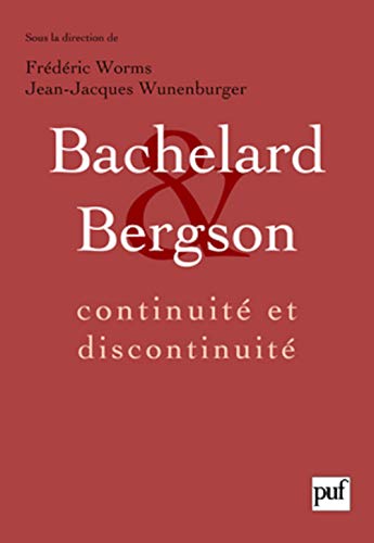 9782130570264: Bachelard et Bergson: Continuit et discontinuit ? Une relation philosophique au coeur du XXe sicle