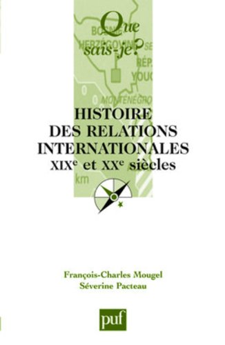 Beispielbild fr Histoire des relations internationales: XIXe et XXe sicles zum Verkauf von Ammareal