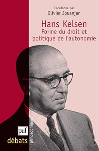 Beispielbild fr Hans Kelsen. Forme du droit et politique de l'autonomie zum Verkauf von Ammareal