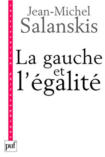 Beispielbild fr La gauche et l'galit zum Verkauf von Chapitre.com : livres et presse ancienne