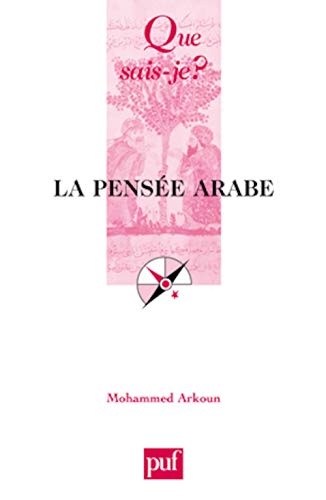 Stock image for la pensee arabe (7e ed) qsj 915 (QUE SAIS-JE ?) for sale by More Than Words
