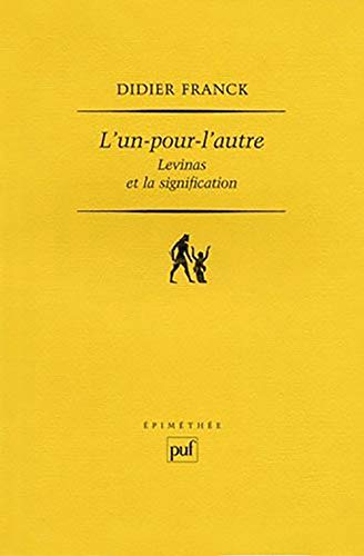 L'un-pour-l'autre. Levinas et la signification (9782130570868) by Franck, Didier