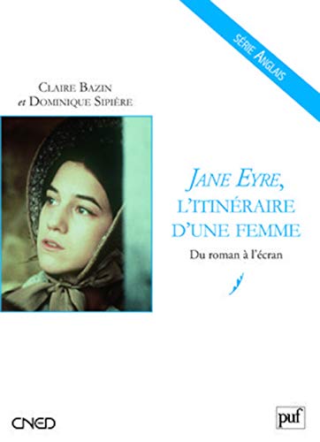 9782130571070: Jane Eyre, l'itinraire d'une femme: Du roman  l'cran