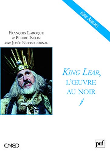 Beispielbild fr King Lear, L'oeuvre Au Noir zum Verkauf von RECYCLIVRE