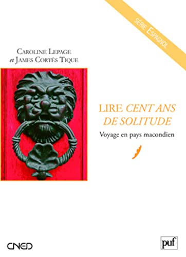 9782130571148: Lire  Cent ans de solitude : Voyage en pays macondien