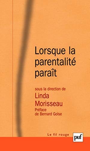 9782130571582: Lorsque la parentalit parat: Texte de la 7e Runion de la Socit Marc francophone en partenariat avec l'Institut de puriculture et de prinatologie de Paris-IPP