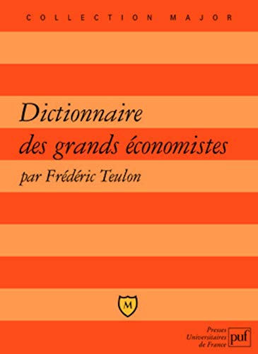 Beispielbild fr DICTIONNAIRE DES GRANDS ECONOMISTES. 2 500 ANS D'HISTOIRE DE LA PENSEE ECONOMIQUE zum Verkauf von Prtico [Portico]