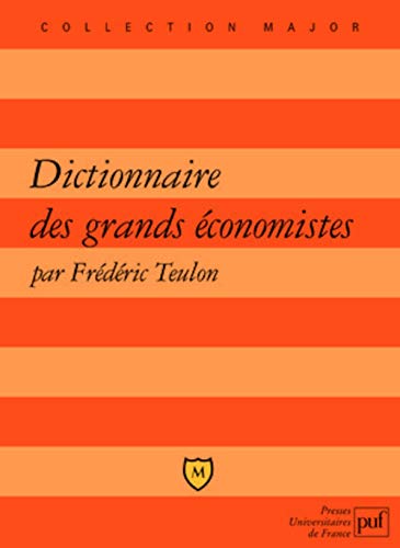 9782130572060: Dictionnaire des grands conomistes: 2500 Ans d'histoire de la pense conomique