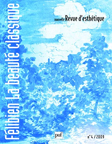 9782130572770: Nouvelle revue d'esthtique 2009, n 4: Flibien, la beaut classique