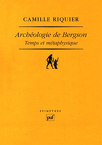 9782130573364: Archologie de Bergson. Temps et mtaphysique