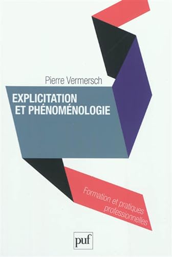 9782130573746: Explicitation et phnomnologie: Vers une psychophnomnologie