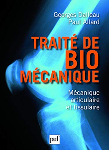 9782130574200: Trait de biomcanique: Mcanique articulaire et tissulaire