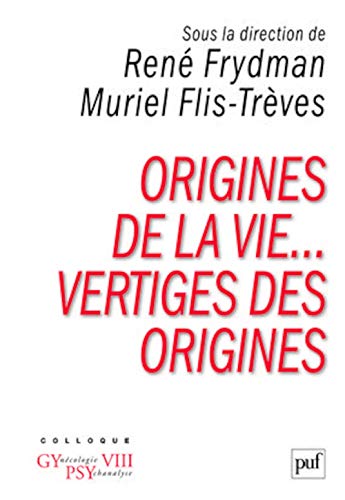 9782130574545: Origines de la vie... Vertiges des origines: Colloque Gyncologie Psychanalyse VIII