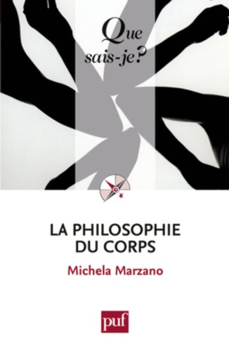 Beispielbild fr LA PHILOSOPHIE DU CORPS (2ED) QSJ 3777 (QUE SAIS-JE ?) zum Verkauf von pompon