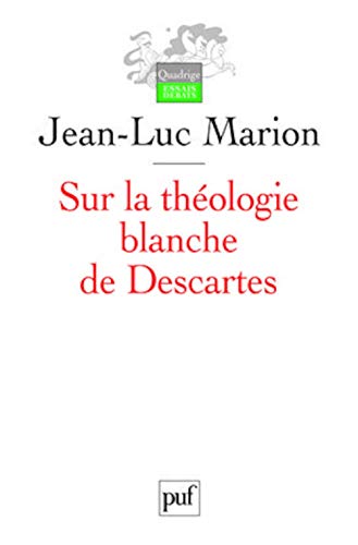 Beispielbild fr Sur la thologie blanche de Descartes: Analogie, cration des vrits ternelles et fondement zum Verkauf von Gallix