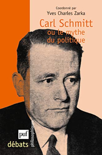 9782130576006: Carl Schmitt ou le mythe du politique