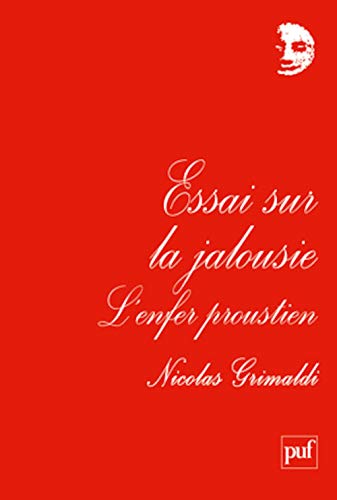 Stock image for Essai sur la jalousie. L'enfer proustien for sale by medimops