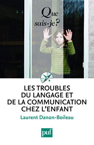 9782130576136: Les troubles du langage et de la communication chez l'enfant (Que sais-je ?)