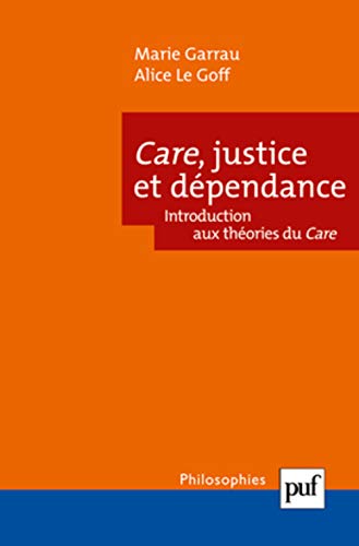 Beispielbild fr Care, justice et dpendance: Introduction aux thories du care zum Verkauf von Gallix