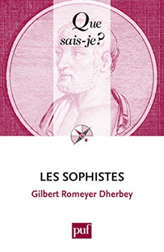 9782130576402: LES SOPHISTES (6ED) QSJ 2223 (QUE SAIS-JE ?)