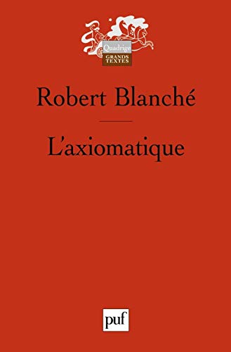 L'axiomatique (9782130576884) by BlanchÃ©, Robert