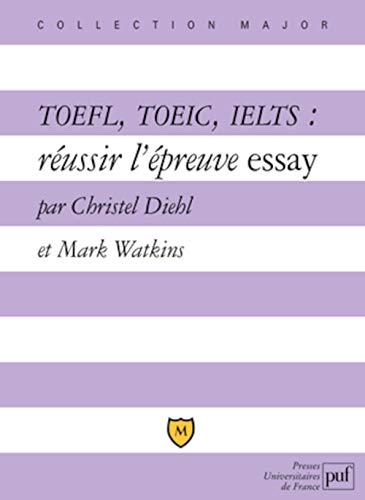 Beispielbild fr Toefl, Toeic, Ielts : Russir L'preuve Essay : Explications Et Exercices Corrigs zum Verkauf von RECYCLIVRE