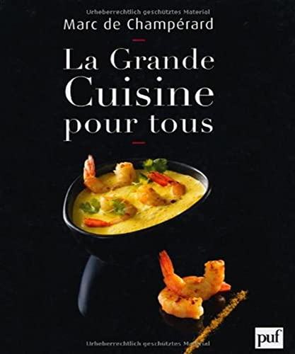 Beispielbild fr La grande cuisine pour tous zum Verkauf von Librairie Th  la page