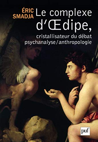 Stock image for Le complexe d'dipe, cristallisateur du dbat psychanalyse/anthropologie for sale by Ammareal