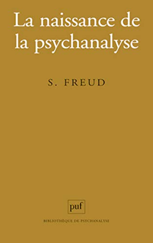 Beispielbild fr La naissance de la psychanalyse : Lettres  Wilhelm Fliess, notes et plans (1887-1902) zum Verkauf von Revaluation Books