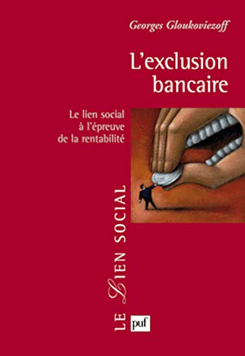9782130578253: L'exclusion bancaire: Le lien social  l'preuve de la rentabilit
