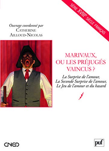 Beispielbild fr Marivaux, ou les prjugs vaincus ?: La Surprise de l'amour, La Seconde Surprise de l'amour, Le Jeu de l'amour et du hasard zum Verkauf von Ammareal