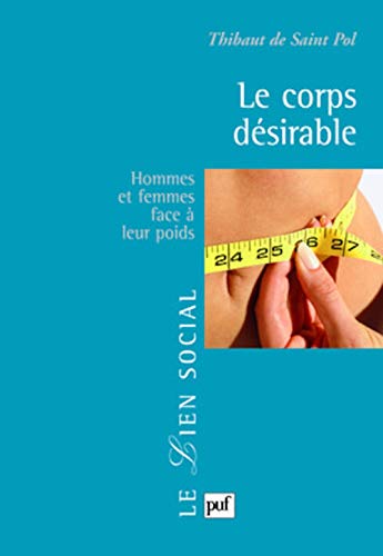 Stock image for Le corps dsirable - Hommes et femmes face  leur poids Saint Pol, Thibaut de for sale by e-Libraire