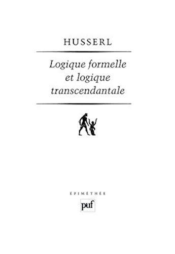 Logique formelle et logique transcendantale: Essai d'une critique de la raison logique (9782130578680) by Husserl, Edmund