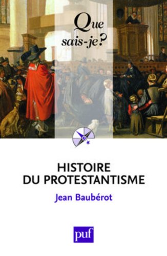 Stock image for HISTOIRE DU PROTESTANTISME (7ED) QSJ 427 (QUE SAIS-JE ?) for sale by pompon