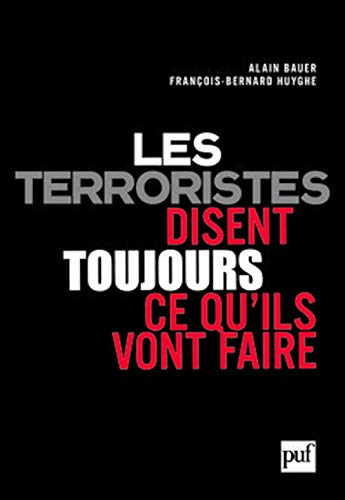 Beispielbild fr Les terroristes disent toujours ce qu'ils vont faire: Terrorisme et rvolution par les textes zum Verkauf von Gallix