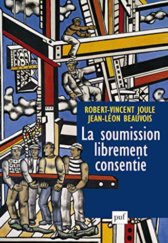 9782130578826: La soumission librement consentie: Comment amener les gens  faire librement ce qu'ils doivent faire ?