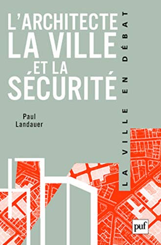 Beispielbild fr L'architecte, la ville et la scurit zum Verkauf von Ammareal